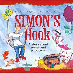 [Read] [PDF EBOOK EPUB KINDLE] Simon's Hook; A Story About Teases and Put-downs by  Karen Gedig Burn