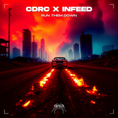 CDRC X INFEED - RUN THEM DOWN