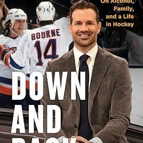 Epub✔ Down and Back: On Alcohol, Family, and a Life in Hockey