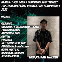 DJ ADID - '' GSD HARD & DEAR DAIRY NEW '' FUNKOT TOP TERBARU SPECIAL  ( 189 PLAJU UJUNG ) 2022