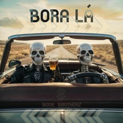 Bone Brotherz - Bora Lá (Extended Mix) feat A67