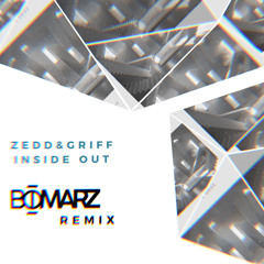 Zedd & Griff - Inside Out (Bomarz Remix)