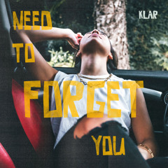 Need To Forget You