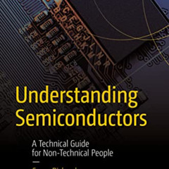 GET PDF 📫 Understanding Semiconductors: A Technical Guide for Non-Technical People b