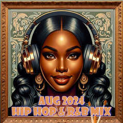 Aug 2024 - Hip Hop/R&B Mix