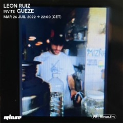 Leon Ruiz invite Gueze - 26 Juillet 2022