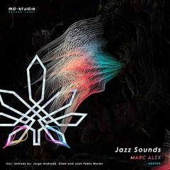 Marc Alex - Jazz Sound (Juan Pablo Moran Remix)