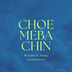 Rickden- Choe Meba Chin ft. Krazy.mp3
