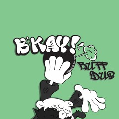 B-KAY  -  Ruff Dub (FREE DL)