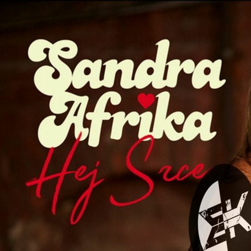 SANDRA AFRIKA - HEJ SRCE (Extended Mix)