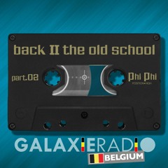Phi Phi // Back To The OldSchool Part 2 // GALAXIE Radio Belgique // White Label // 02/01/2021