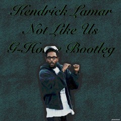 ★FreeDL★ Kendrick Lamar - Not Like Us（BassHouse Bootleg）