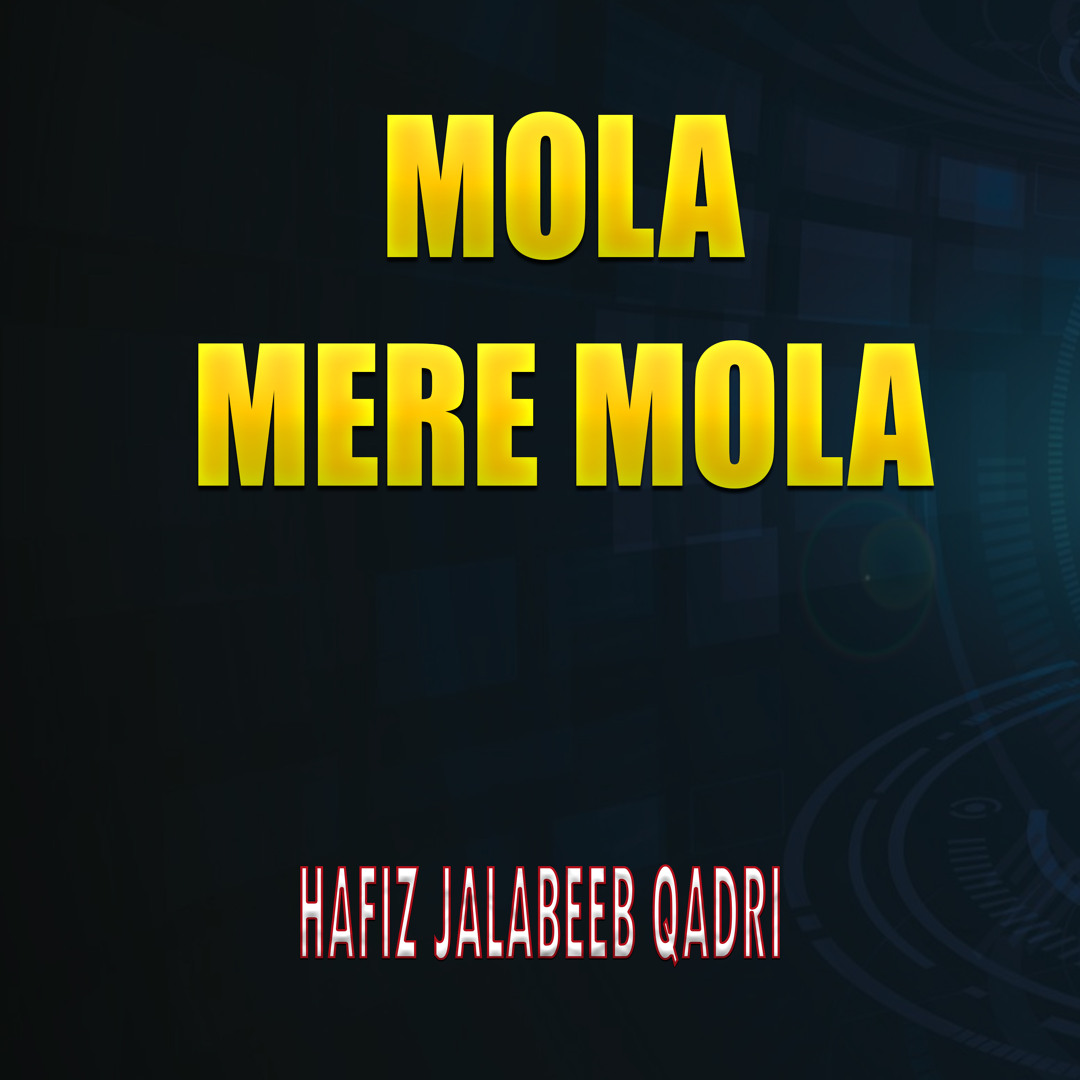 stream-mola-mere-mola-by-hafiz-jalabeeb-qadri-listen-online-for-free