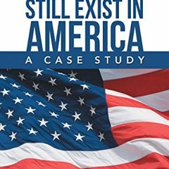 GET [KINDLE PDF EBOOK EPUB] Does Racism Still Exist in America: A Case Study by  Dr.