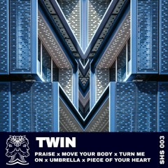 Praise X Move Your Body X Turn Me On X Umbrella X Piece Of Your Heart