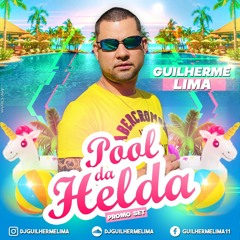 DJ GUILHERME LIMA - PROMO SET POOL DA HELDA
