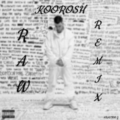 Koorosh - Raw - Arastoo J Remix