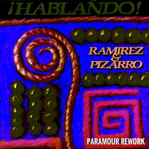 Ramirez - "Hablando" Paramour rework