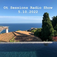 Ot Sessions Radio Show 5.10.2022