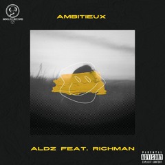 ALDZ - Ambitieux (feat. Richman)
