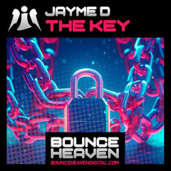 Jayme D - The Key [sample]”OUT 22nd SEPTEMBER ON BOUNCE HEAVEN DIGITAL “