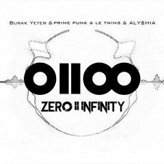 Burak Yeter feat. Prime Punk & Le Twins & ALY$HIA - Zero II Infinity
