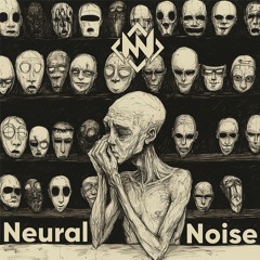 Neural Noise - Different Faces