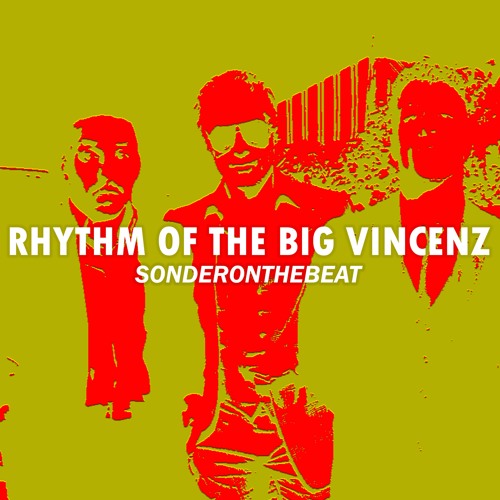 SonderOnTheBeat - Rhythm of the Big Vincenz "Hey Bello"