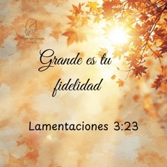 Por Tu fidelidad- 🌹 Great Is Thy Faithfulness 🌺