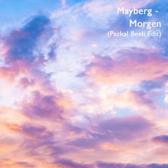 Mayberg - Morgen (Pazkal Beeli Edit)