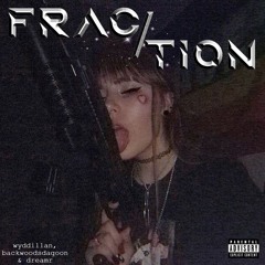 FR4CTION (feat. BACKWOODS DA GOON) [prod. wyddillan x DREAMR x m0rris]