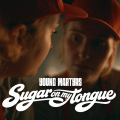 Young Martyrs - Sugar On My Tongue
