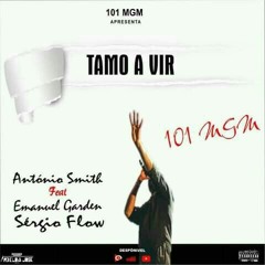 António Smith - Tamo A Vir( feat Emanuel Garden e Sérgio Flow)
