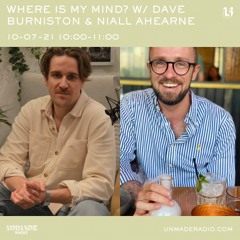 Where Is My Mind? w/ Dave Burniston & Niall Ahearne