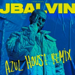 J BALVIN- AZUL (FINAL4ORM HOUSE REMIX)