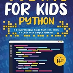FREE KINDLE 📪 Coding for Kids Python: A Comprehensive Guide that Can Teach Children