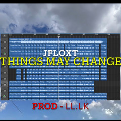 Things May Change