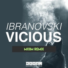 Ibranovski - Vicious (MXIIM Remix) [Sample] *FREE DOWNLOAD*