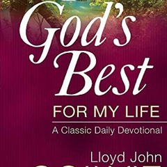 [ACCESS] [EPUB KINDLE PDF EBOOK] God's Best for My Life: A Classic Daily Devotional by  Lloyd John O