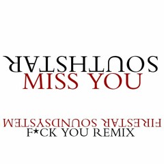 Southstar - Miss You (Firestar Soundsystem F U Remix) [140 Breaks] [Free Download]