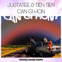 JustaTee & Tiên Tiên - Cần Gì Hơn (Truong Hoang Remix)