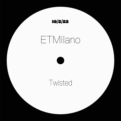 ETMilano - Twisted