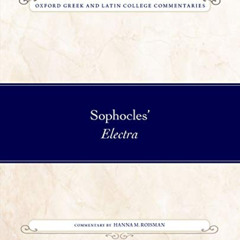 [ACCESS] EBOOK 💔 Sophocles' Electra (Oxf Greek Latin College Comment Series) by  Han