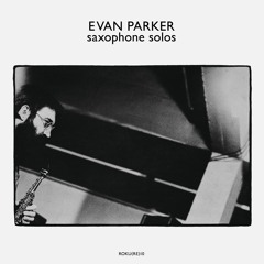 ROKURE010 Evan Parker - Saxophone Solos "Aerobatics 4"