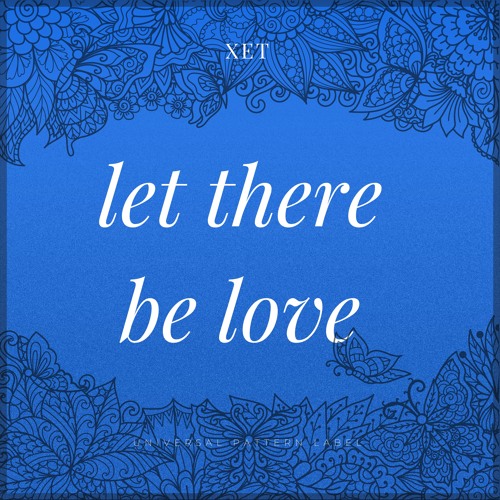 Stream let there be love free download by xet listen online for