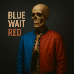 Blue Wait Red 4.0