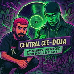 Central Cee - Doja (Yotam Russo My bitch is in the Middle East edit)