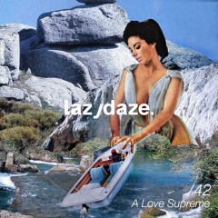 lazydaze.42 \\ A Love Supreme