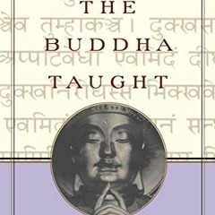 [View] [EPUB KINDLE PDF EBOOK] What the Buddha Taught: Revised and Expanded Edition with Texts from