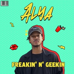 Alya - Freakin' N' Geekin (New Link)
